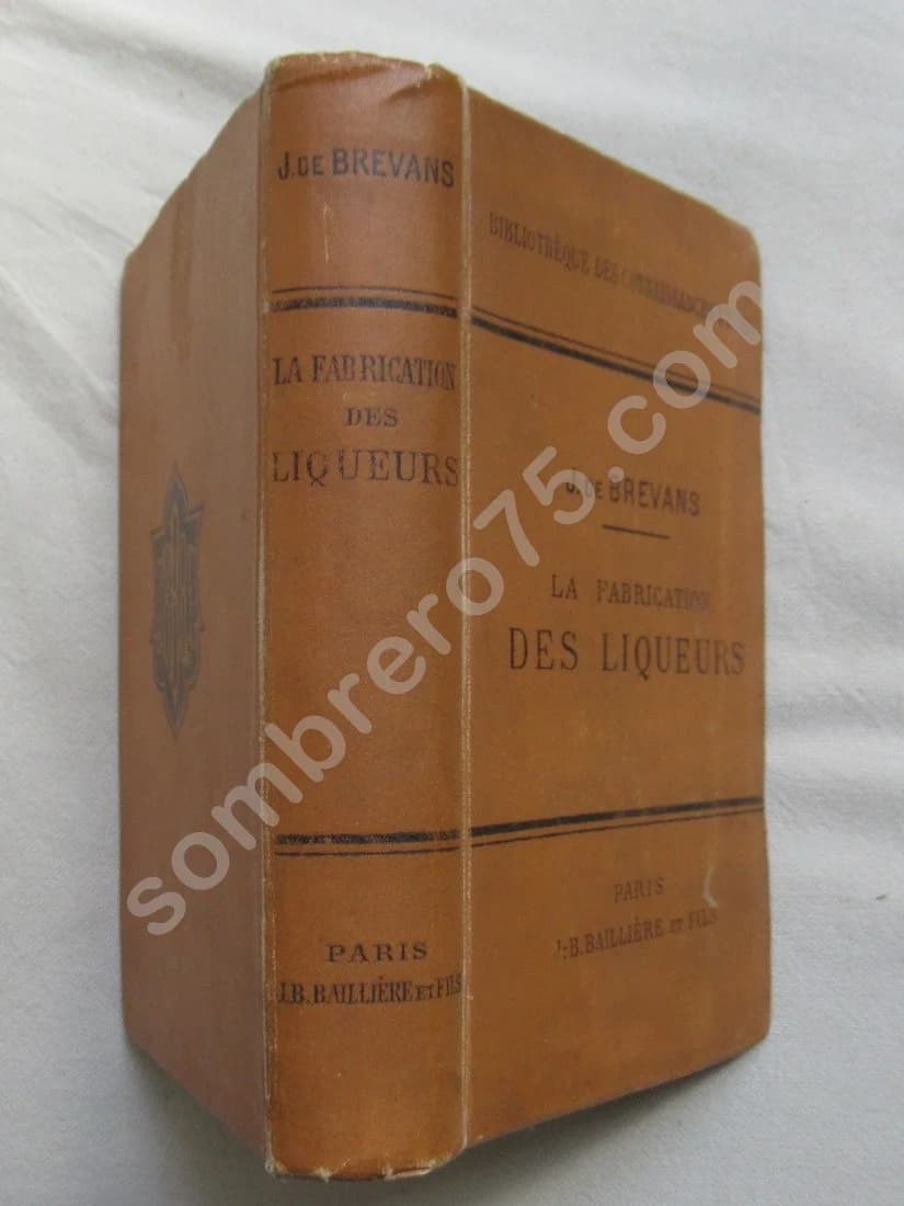 La Fabrication des Liqueurs. J. de Brevans
