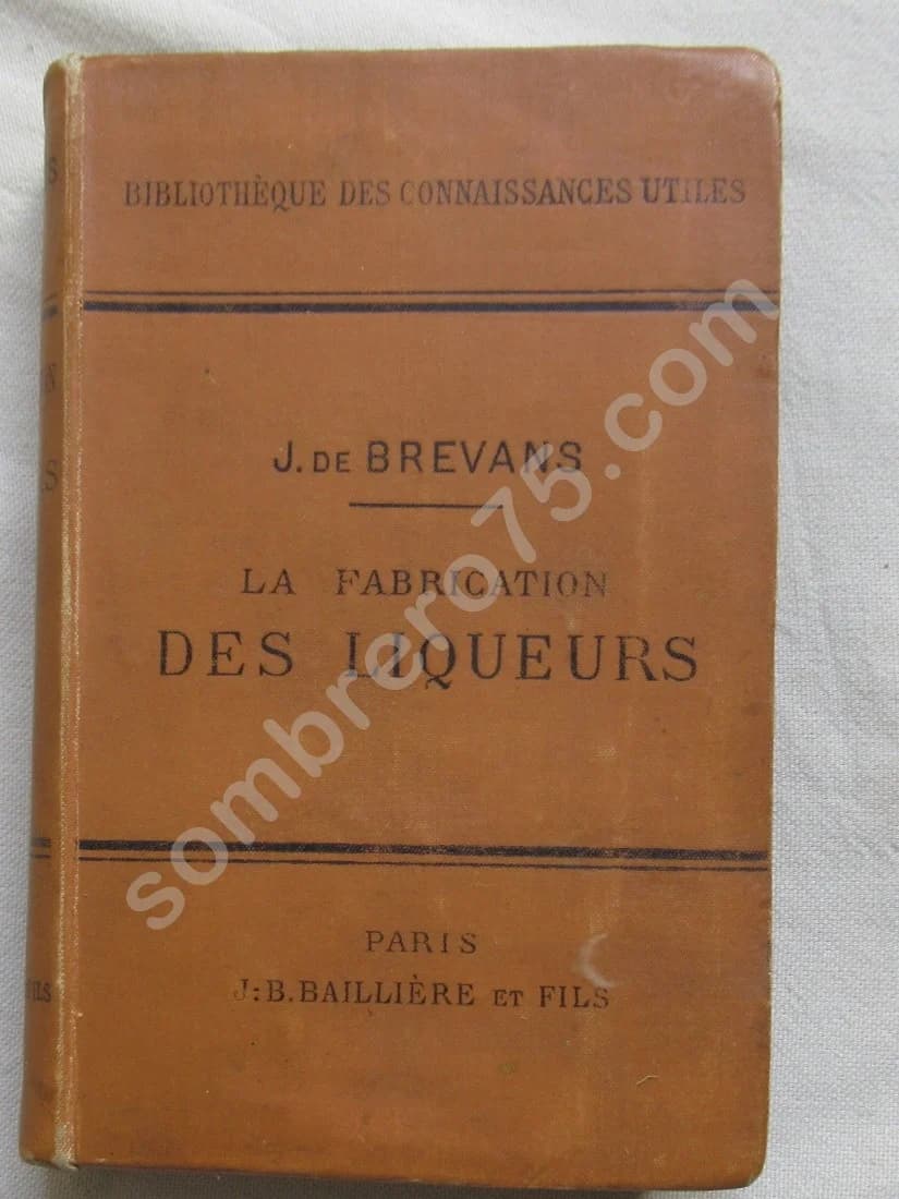 La Fabrication des Liqueurs. J. de Brevans - Image 2