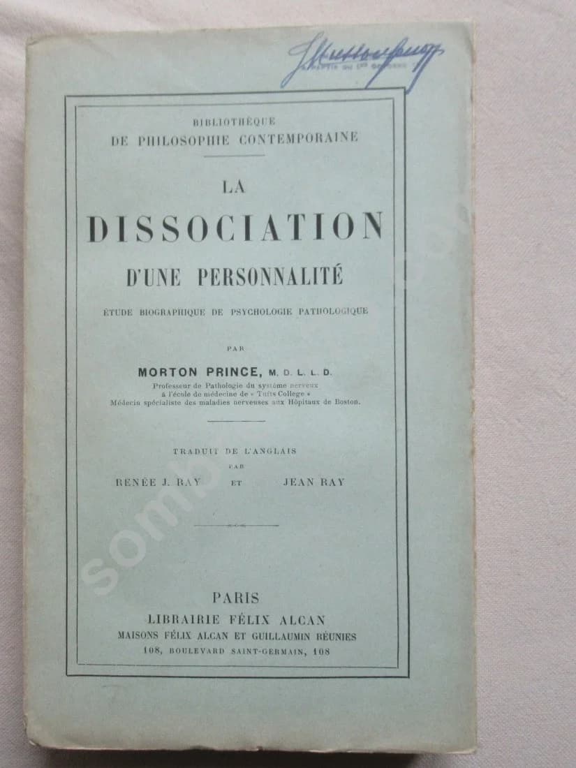 La Dissociation d'une Personnalité. Etude biographique de psychologie pathologique