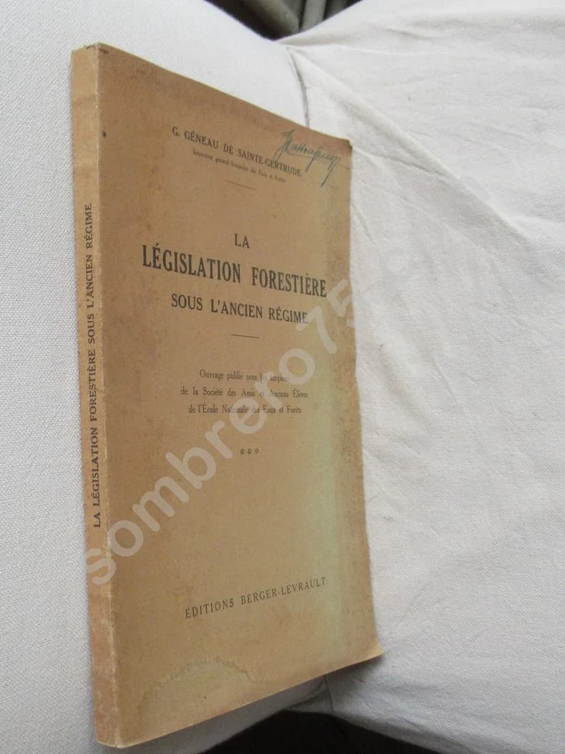 La législation forestière sous l'ancien régime. GENEAU DE SAINTE GERTRUDE - Image 2
