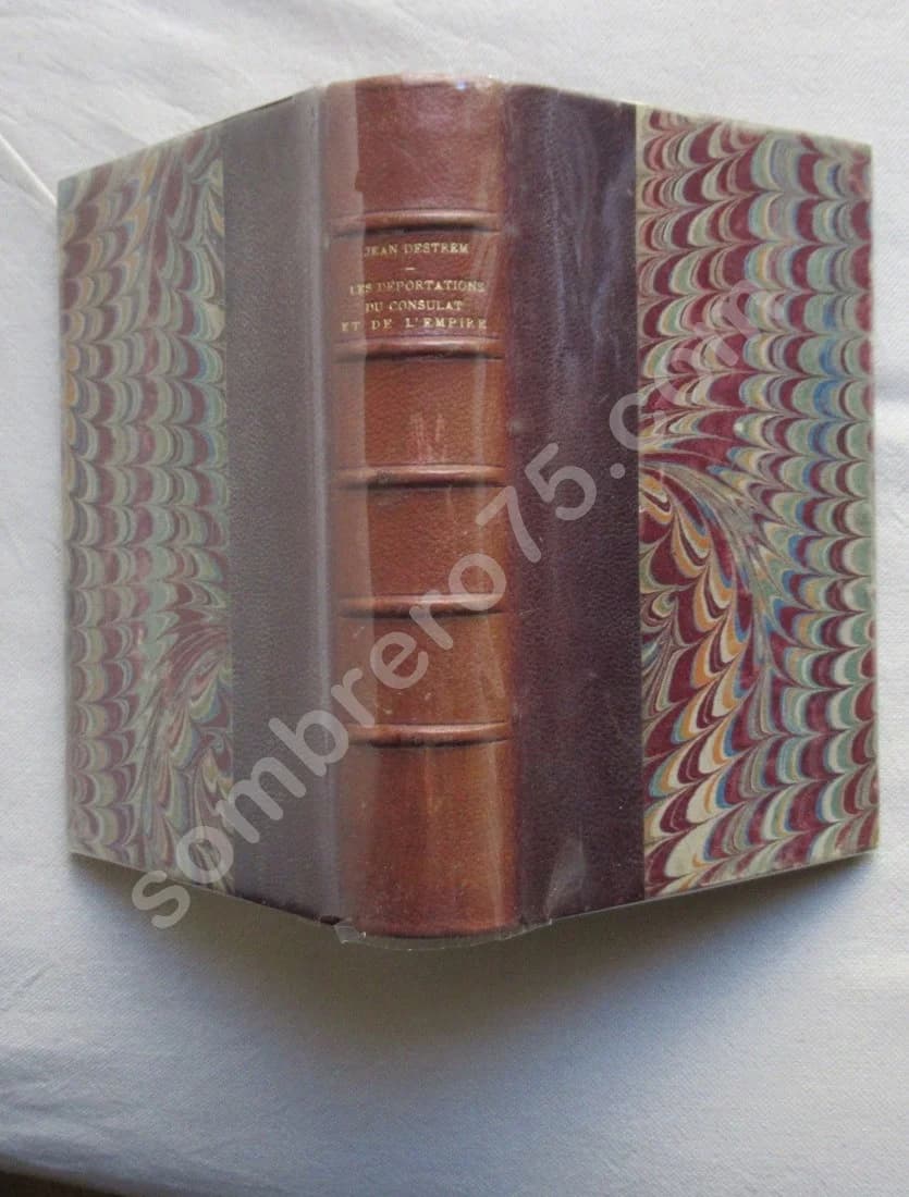 Les Déportations du Consulat et de l'Empire. J DESTREM. 1885