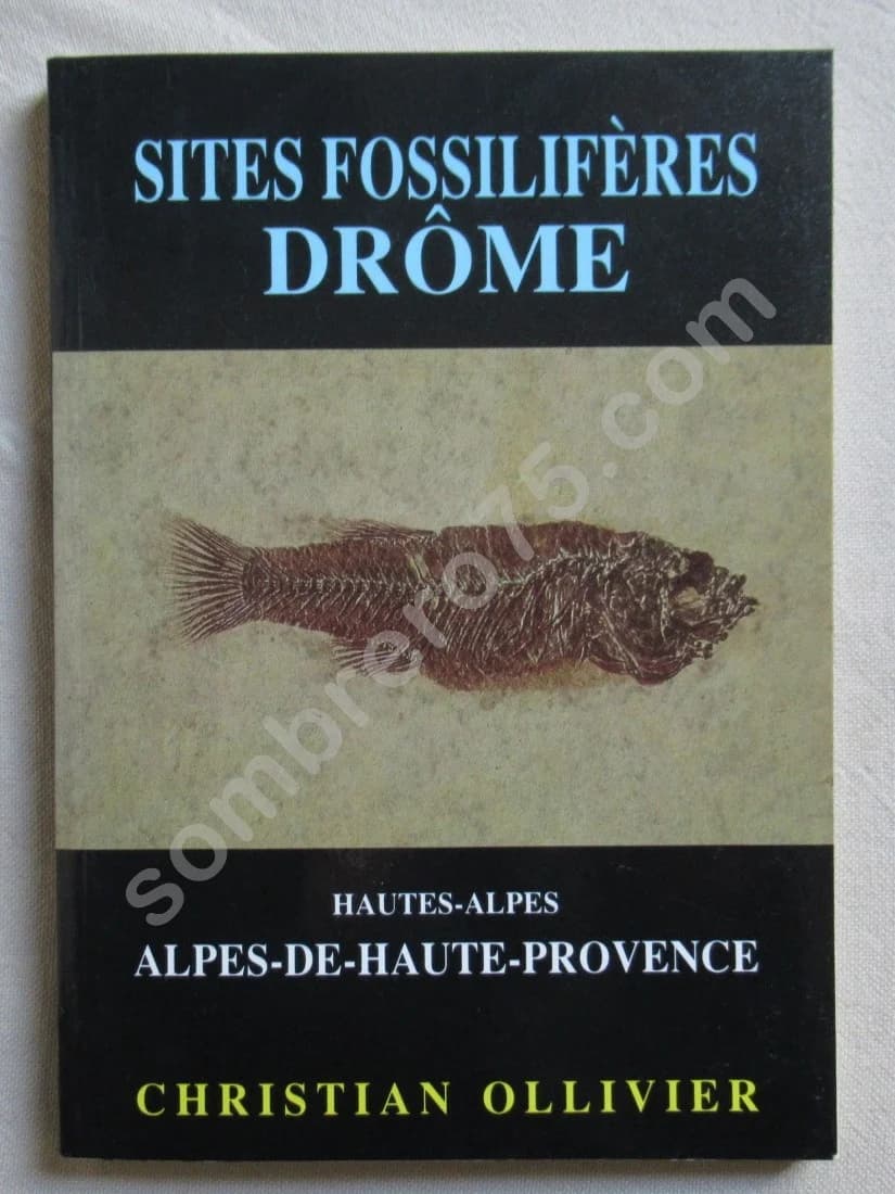 Sites Fossilifères Drôme - Hautes Alpes et Haute Provence. Christian