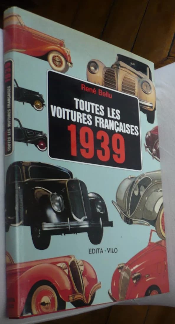 Toutes les Voitures Francaises 1939 et leurs Rivales