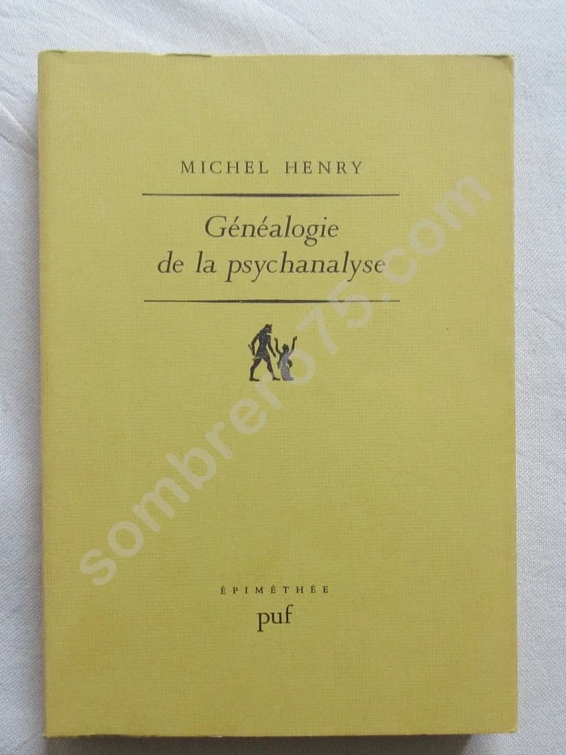 Généalogie de la Psychanalyse. Michel HENRY