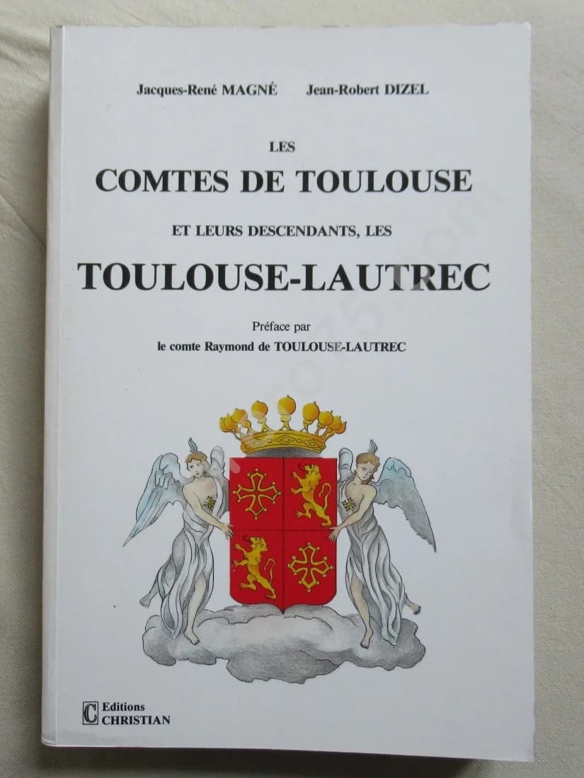 Les Comtes de Toulouse et leurs descendants, les Toulouse Lautrec