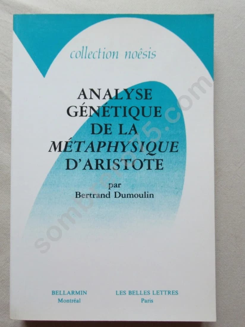 Analyse Génétique de la Métaphysique d'Aristote. B. DUMOULIN. Envoi