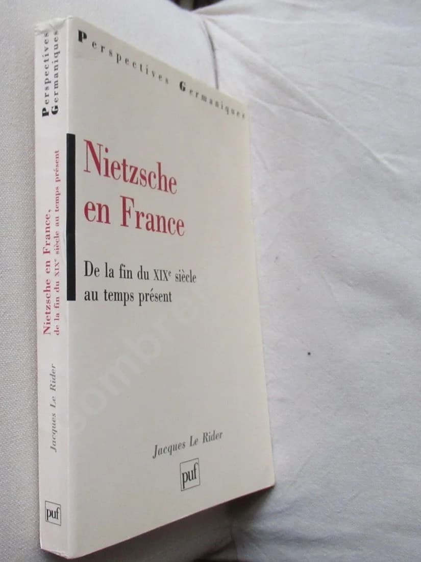Nietzsche en France. De la fin du XIXe siècle au temps présent. LE RIDER - Image 2