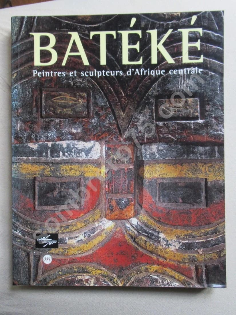 Batéké - Peintres et sculpteurs d'Afrique Centrale