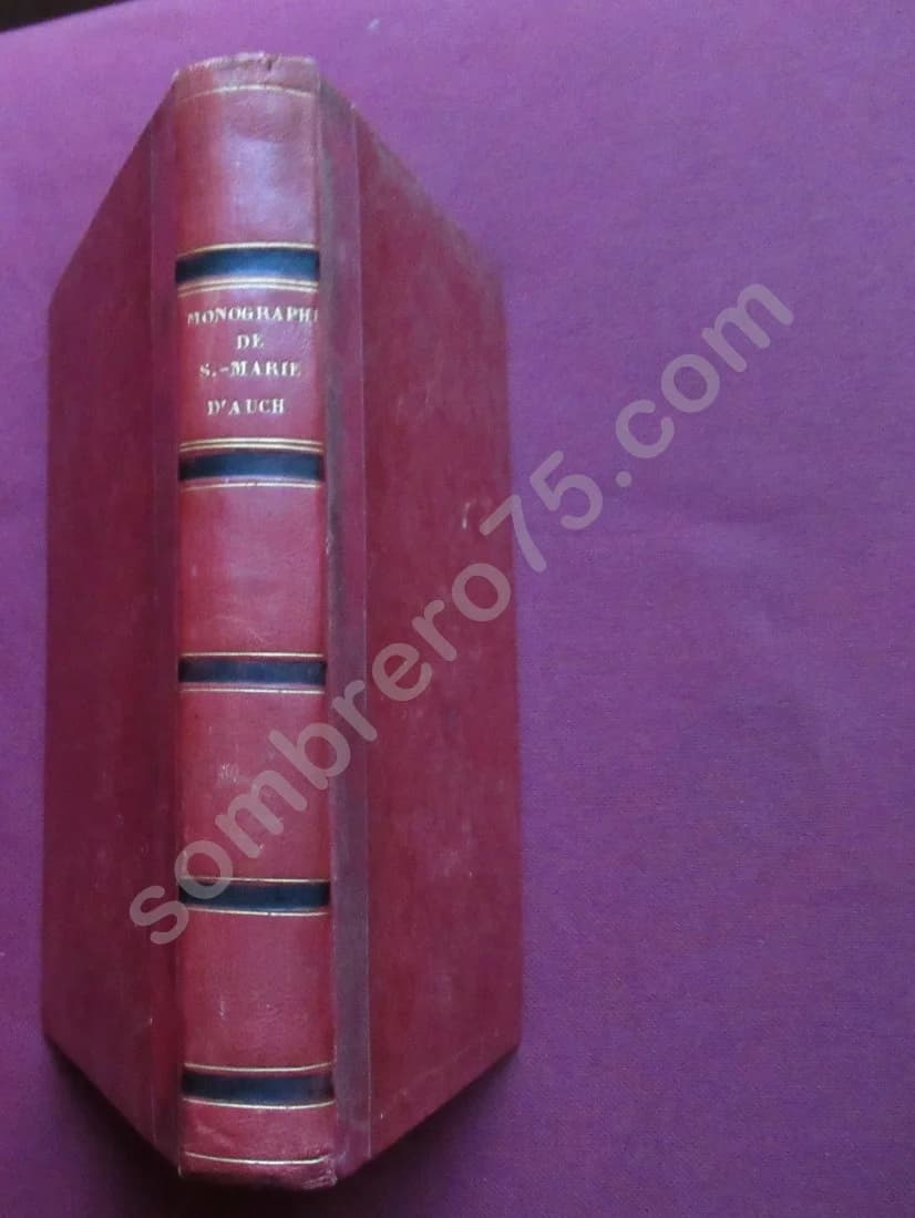 Monographie de Sainte Marie d'Auch. 1850