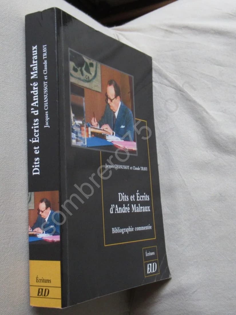 Dits et Ecrits d'André MALRAUX. J CHANUSSOT. Envoi - Image 2