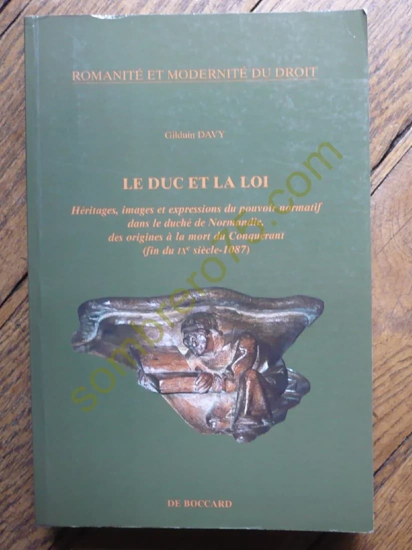 Le duc et la loi. : Héritages, images et expressions du pouvoir normatif dans le duché de Normandie