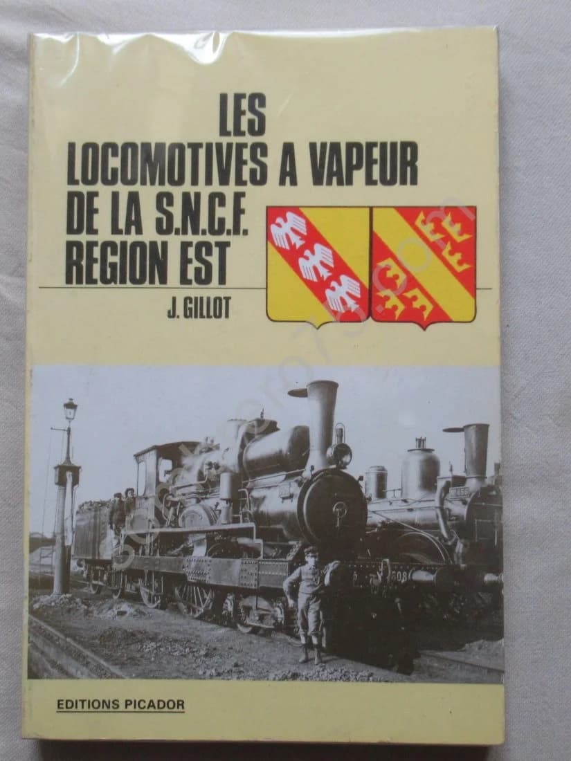 Les Locomotives à Vapeur de la SNCF Région EST - Gillot