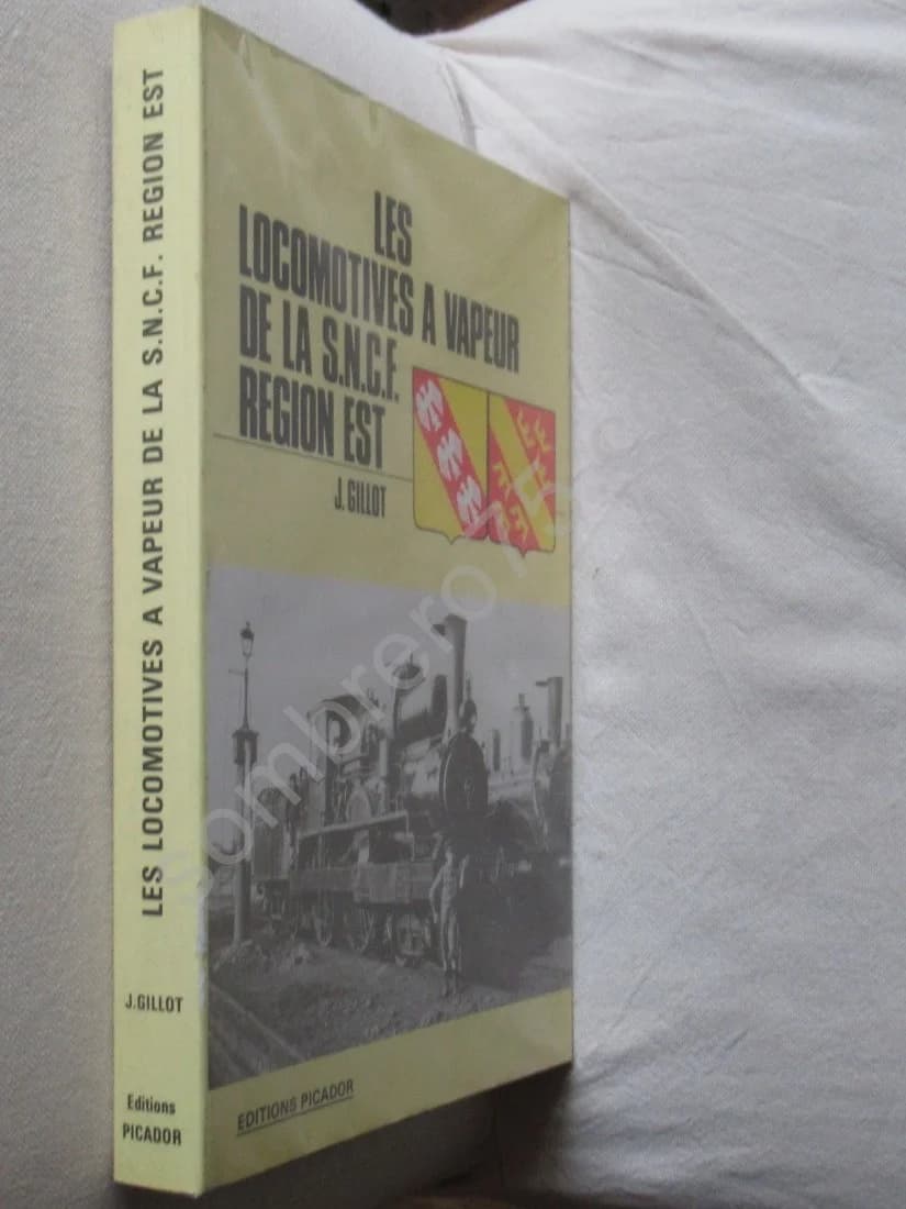 Les Locomotives à Vapeur de la SNCF Région EST - Gillot - Image 2