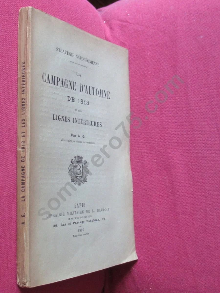 La Campagne d'Automne de 1813 et les Lignes Intérieures. A. G - Image 2