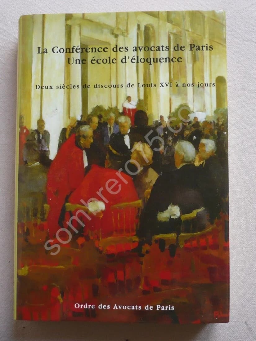 La Conférence des Avocats de Paris - Une école d'éloquence