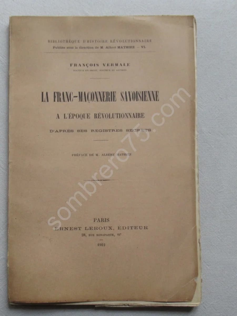 La Franc Maçonnerie Savoisienne à l'époque Révolutionnaire. 1912
