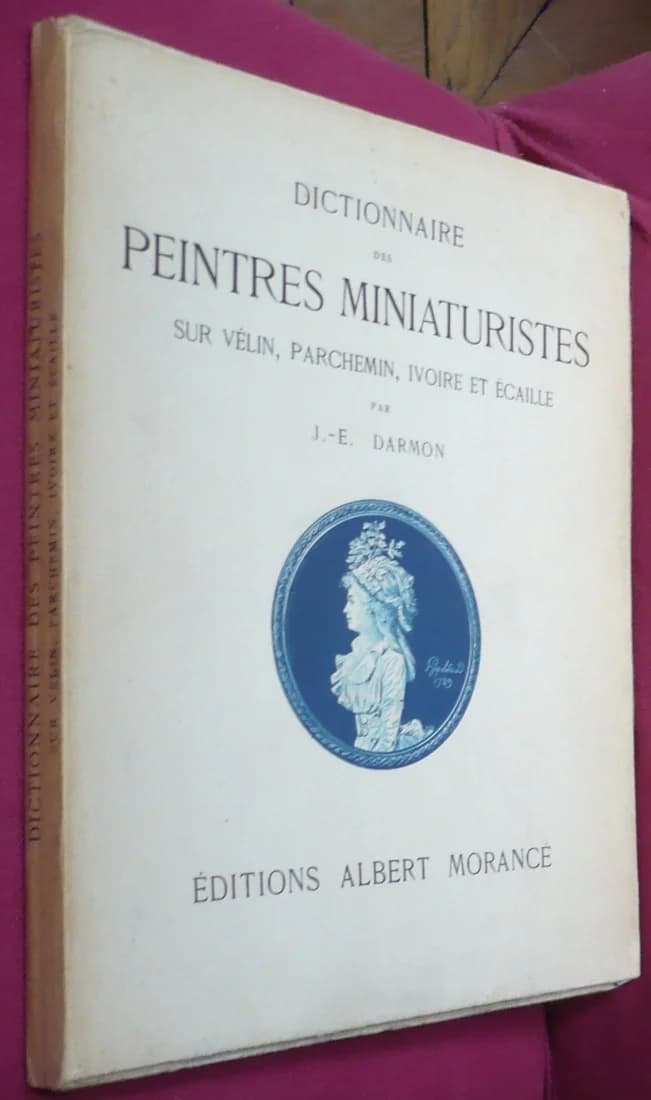 Dictionnaire des Peintres Miniaturistes sur Vélin, Parchemin, Ivoire et Ecaille