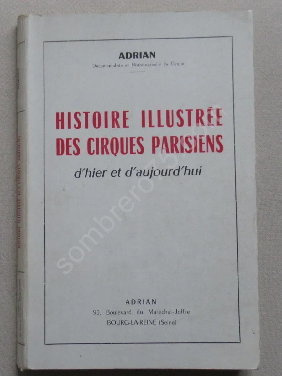 Histoire Illustrée des Cirques Parisiens d'hier et d'aujourd'hui