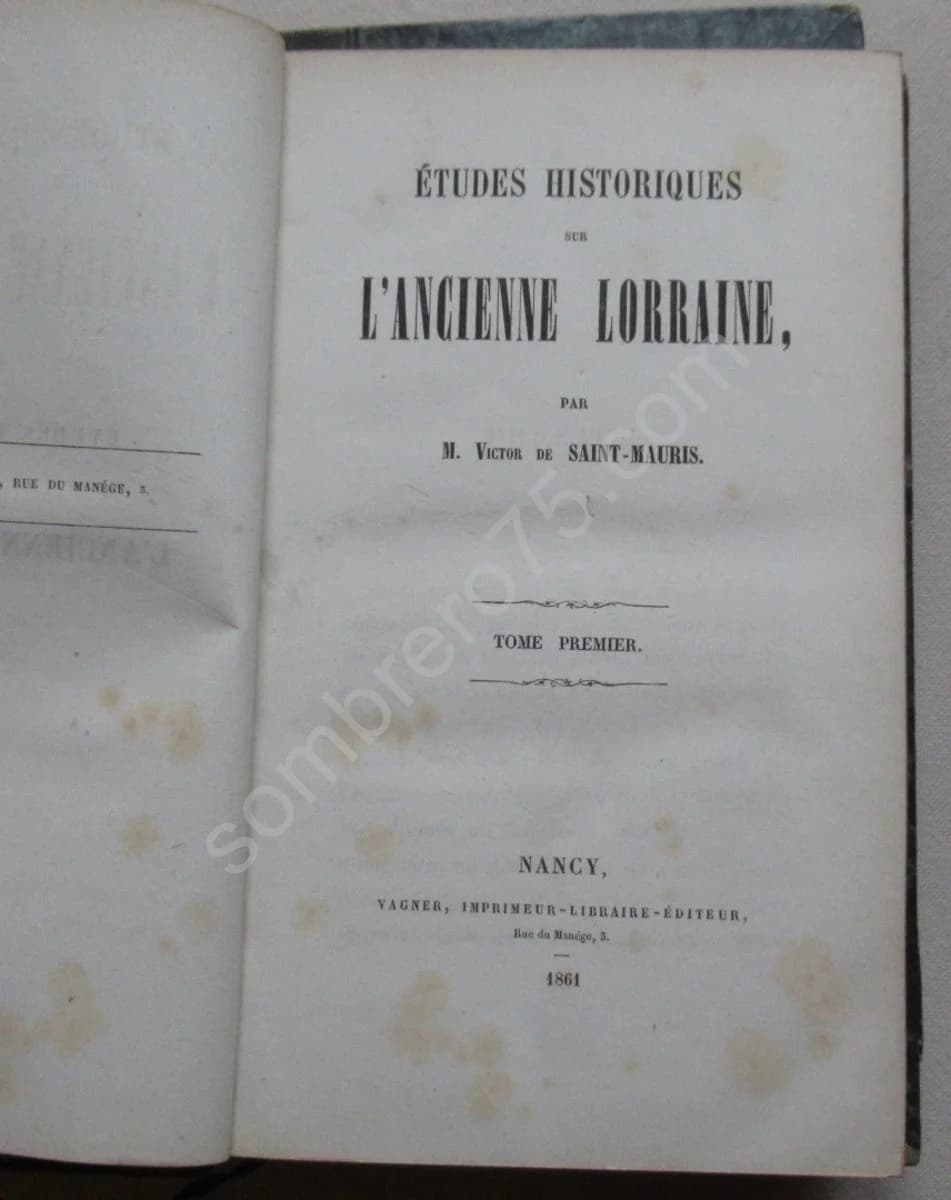 Etudes Historique sur l'Ancienne Lorraine. 2 volumes. V de Saint Mauris - Image 2