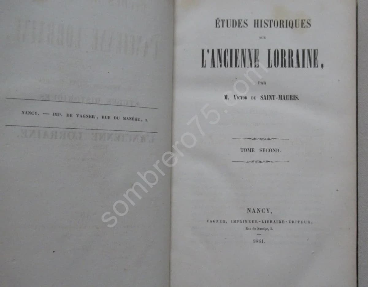 Etudes Historique sur l'Ancienne Lorraine. 2 volumes. V de Saint Mauris - Image 3