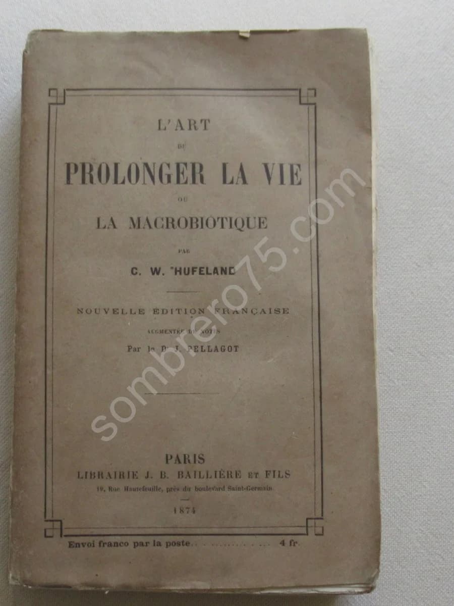 L'Art de Prolonger la Vie ou la Macrobiotique. C W HUFELAND