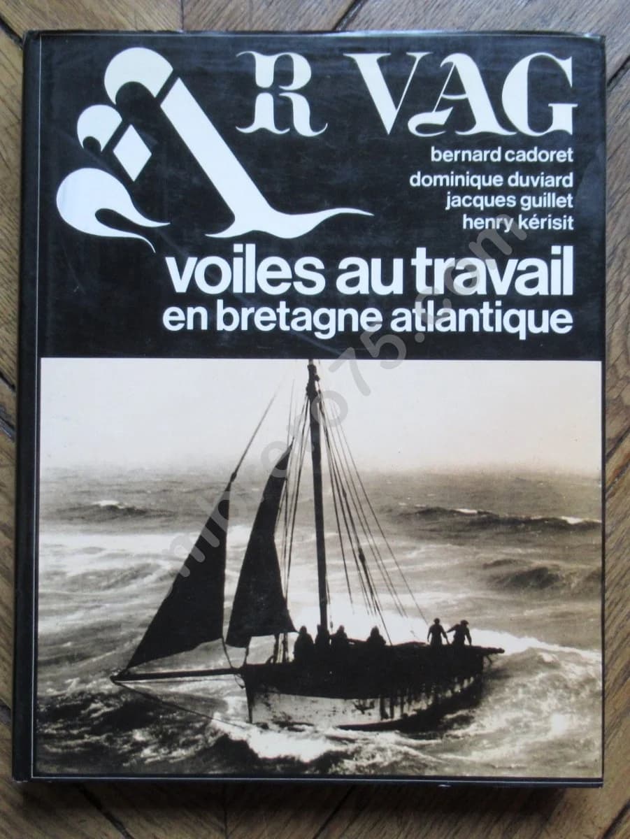 Voiles au Travail en bretagne atlantique. Les sardiniers. VAG. B CADORET