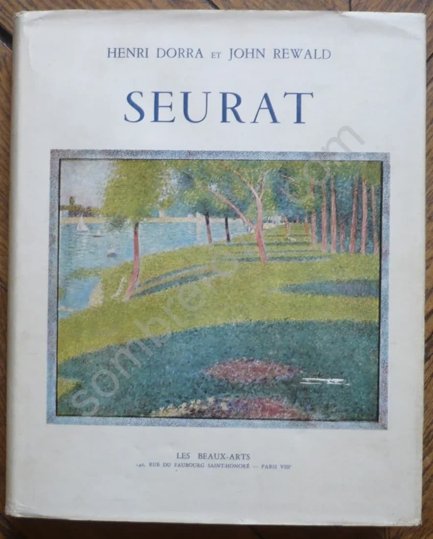 Seurat - L'Oeuvre Peint, Biographie et Catalogue Critique. et Johhn Rewald