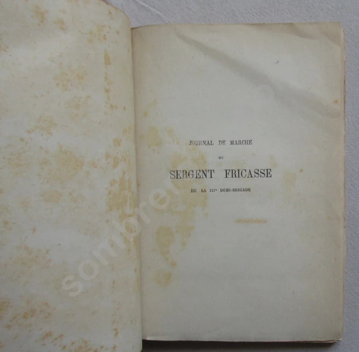 Mémoires Patriotiques. Journal du Sergent Fricasse de la 127e Brigade. E. O - Image 3