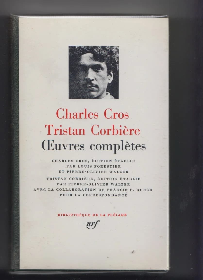Charles CROS Tristan CORBIERE - Oeuvres Complètes