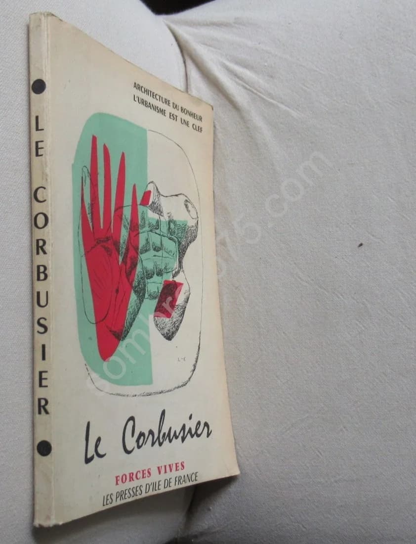 Le Corbusier - Forces Vives. Architecte du Bonheur. L'Urbanisme est une clef - Image 2