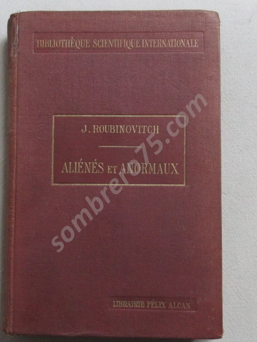 Aliénés et Anormaux. J ROUBINOVITCH