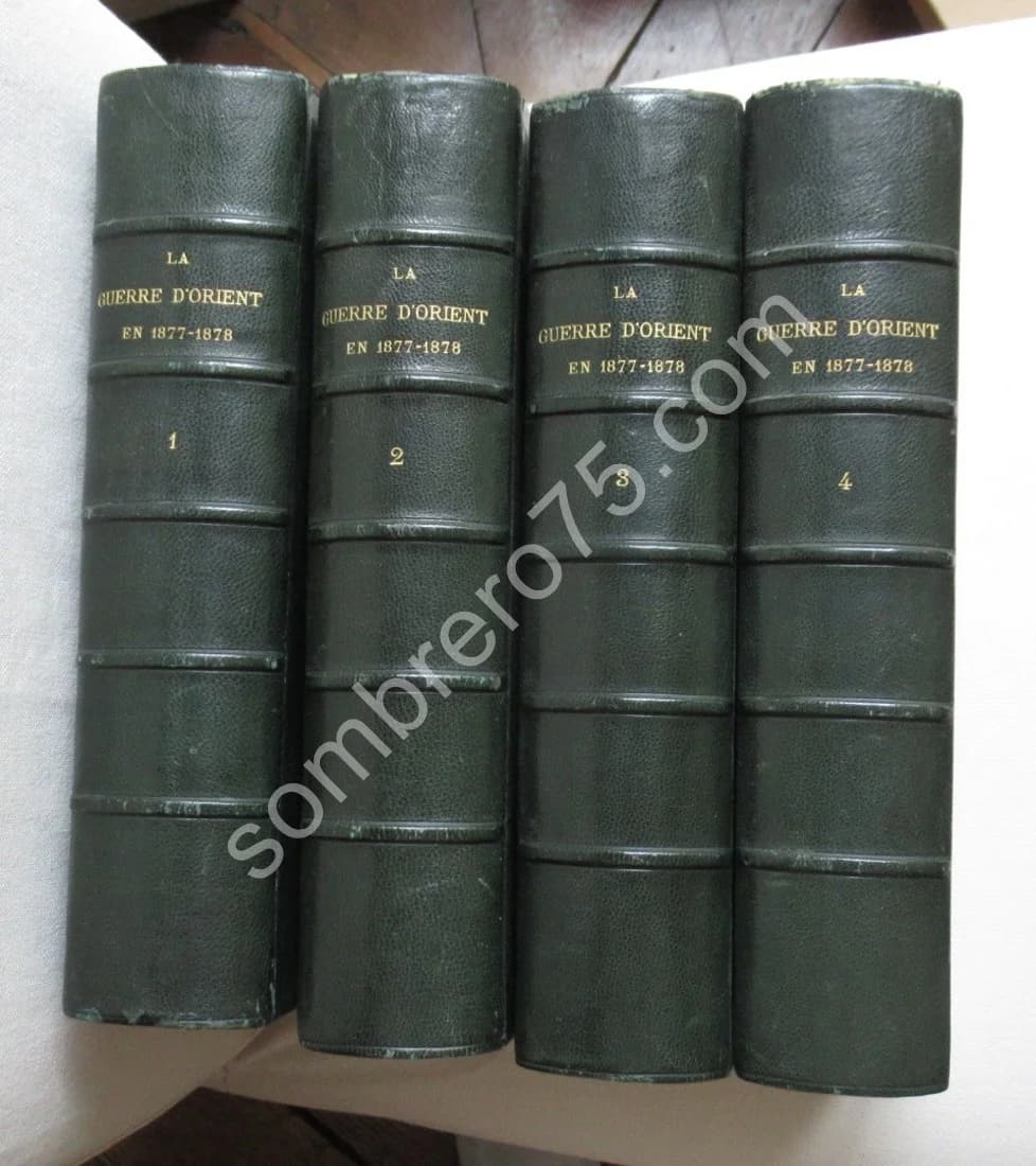 La Guerre d'Orient en 1877-1878. 4 volumes. Etude stratégique et tactique
