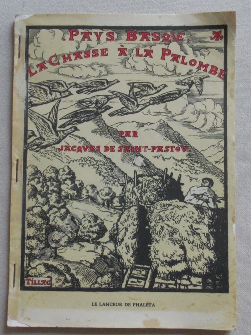 Pays Basque - La Chasse à la Palombe. Jacques de Saint Pastou