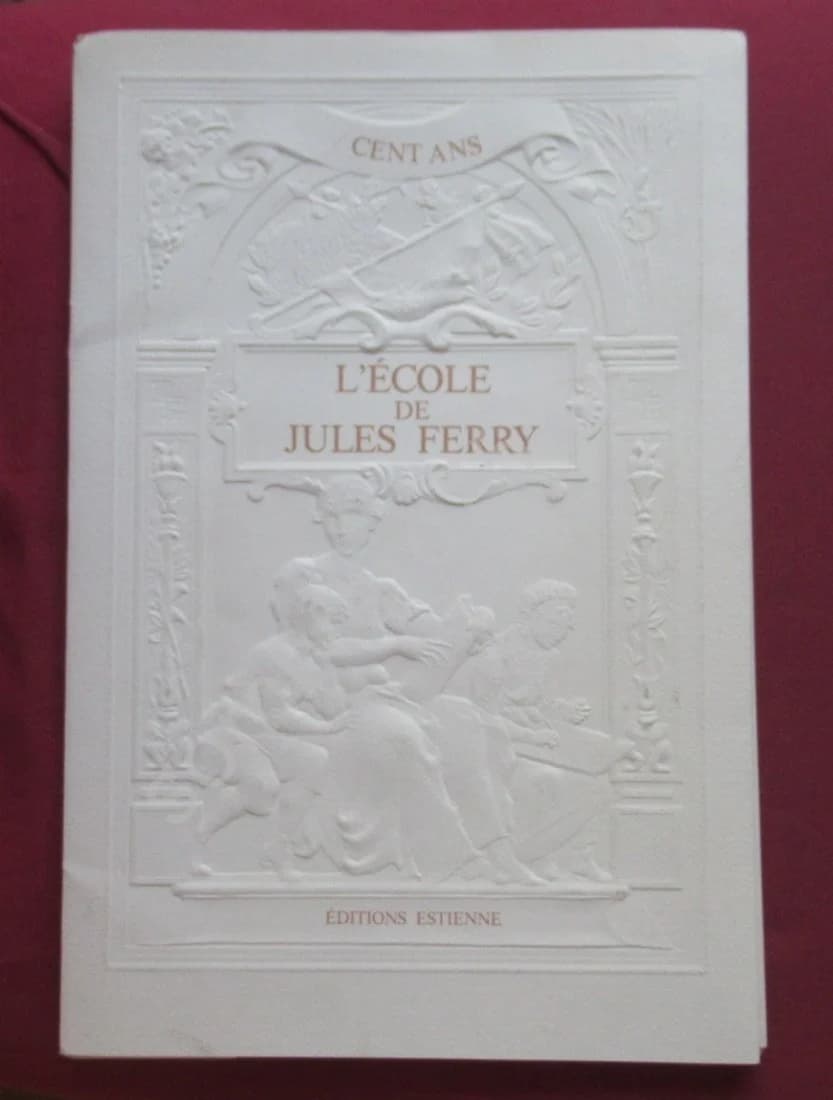 Cent ans L'Ecole de Jules Ferry