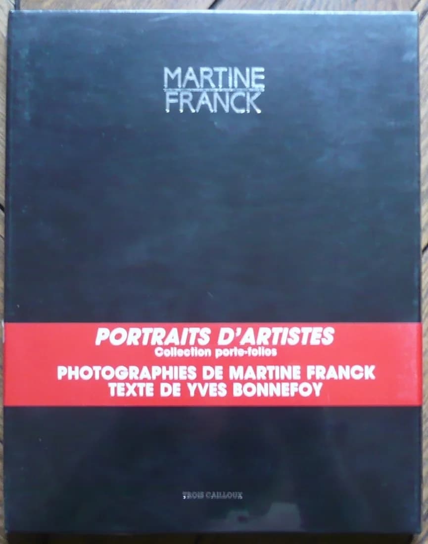 Martine Franck. Portraits d'Artistes. Collection Porte-Folios. Photographies de Martine Franck. Texte. Edition Ori