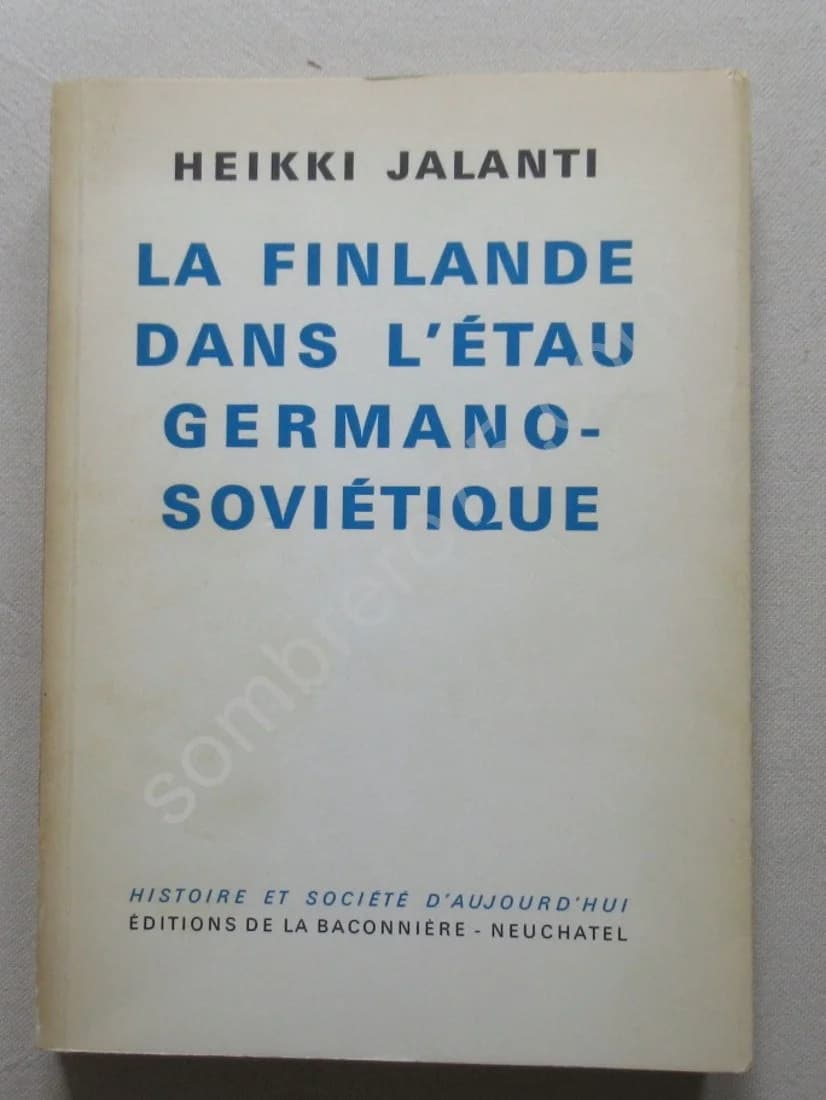 La Finlande dans l'Etau Germano Soviétique