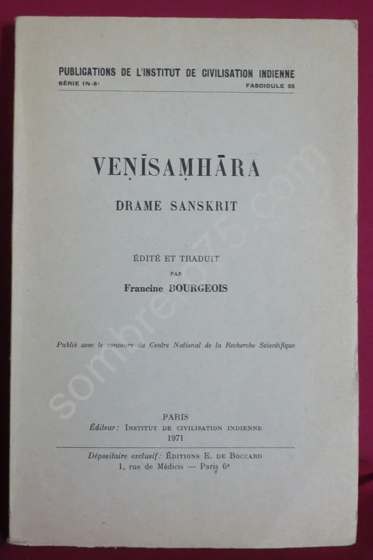 Venisamhara : Drame Sanskrit. Édité et Traduit par Francine Bourgeois