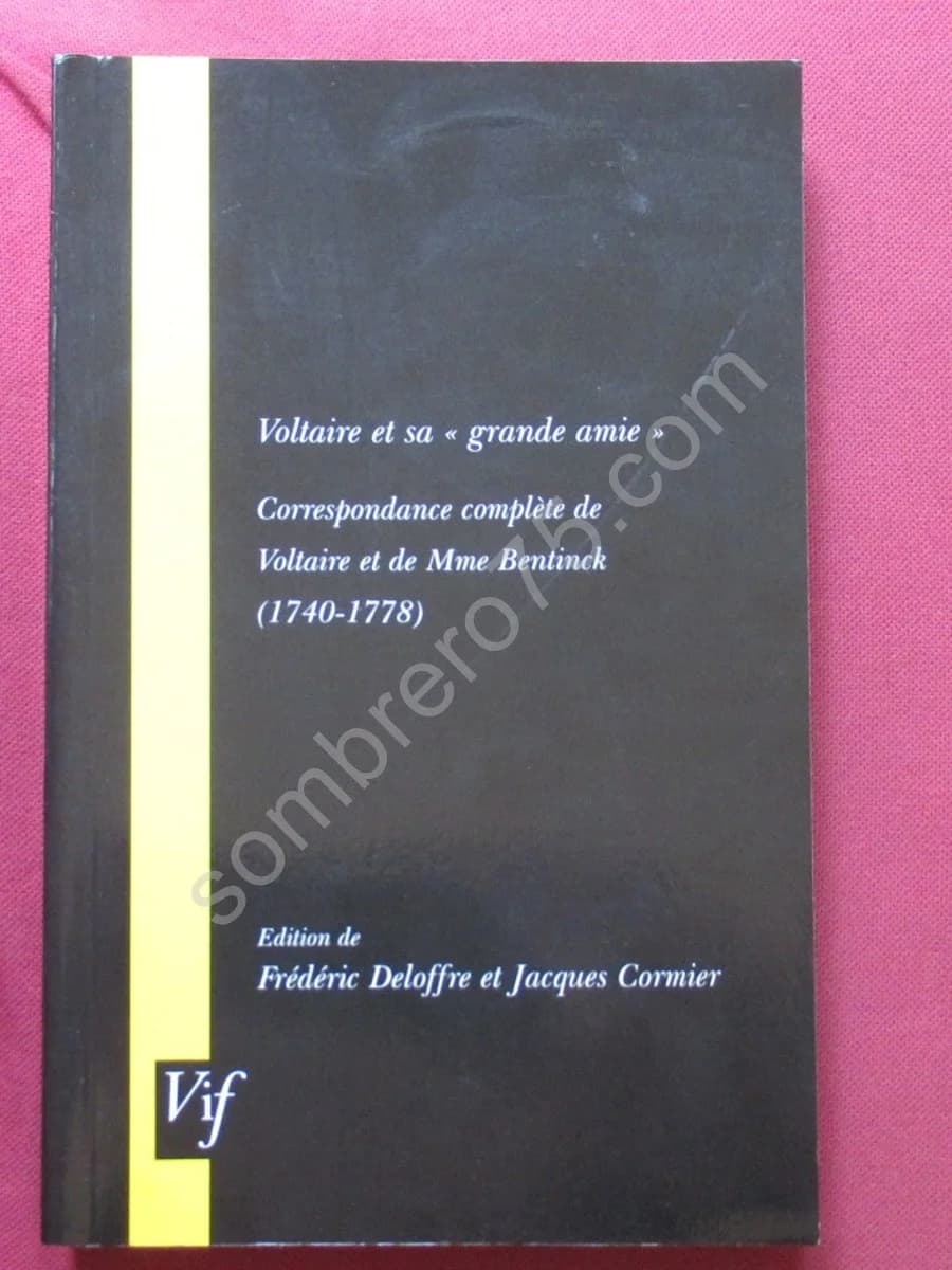 Et sa "Grande Amie". Correspondance complète de et de Mme Bentinck