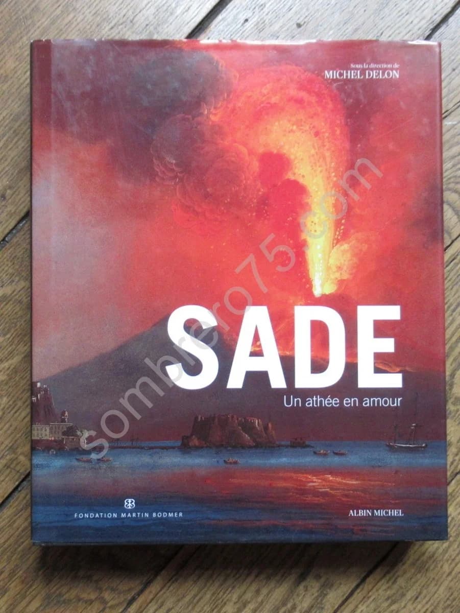 Sade Un athée en amour. Catalogue Raisonné
