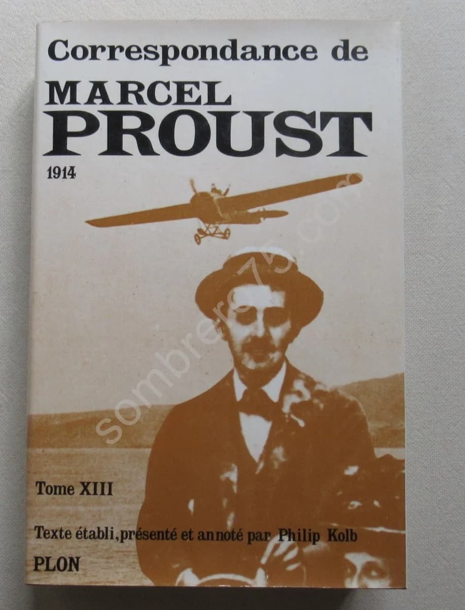 Correspondance de Marcel Proust 1914 - Tome 13. Texte Établi et Annoté par KOLB Philip