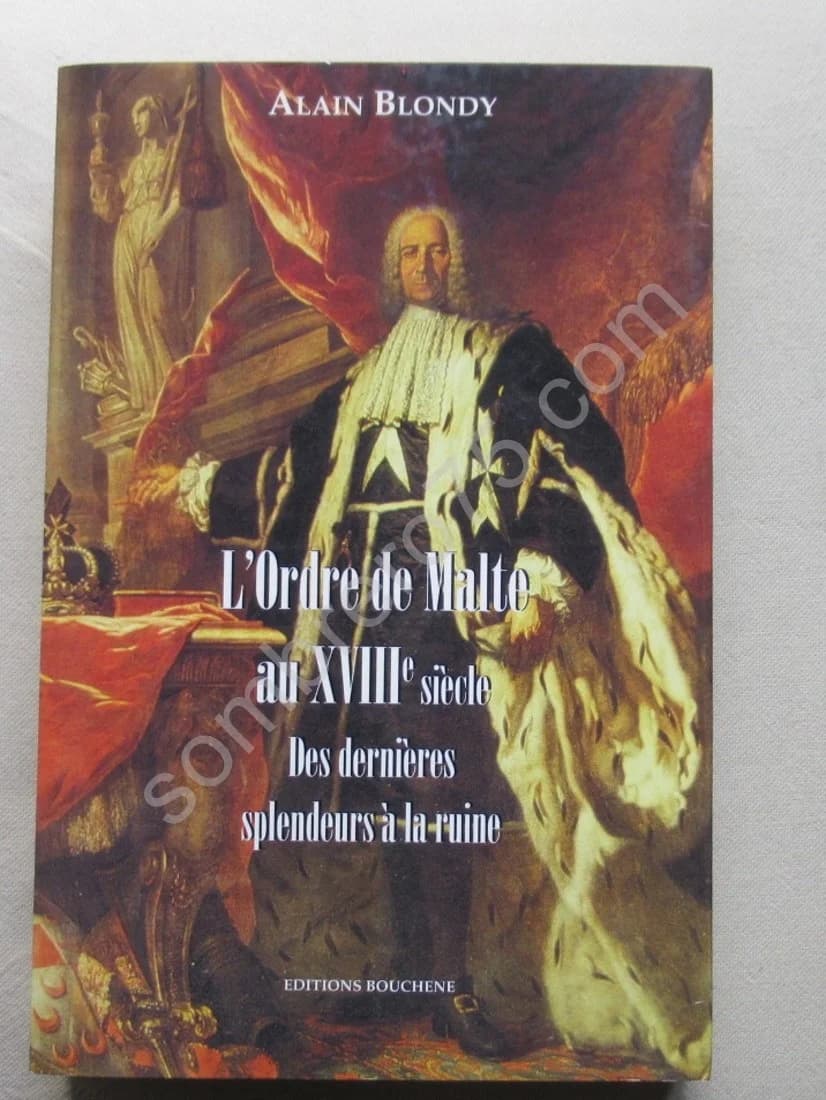 L'Ordre de Malte au XVIIIe siècle. Des dernières splendeurs à la ruine