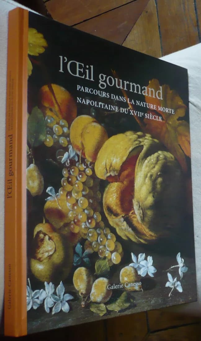L'Oeil Gourmand - Parcours dans la Nature Morte Napolitaine du XVIIe Siècle