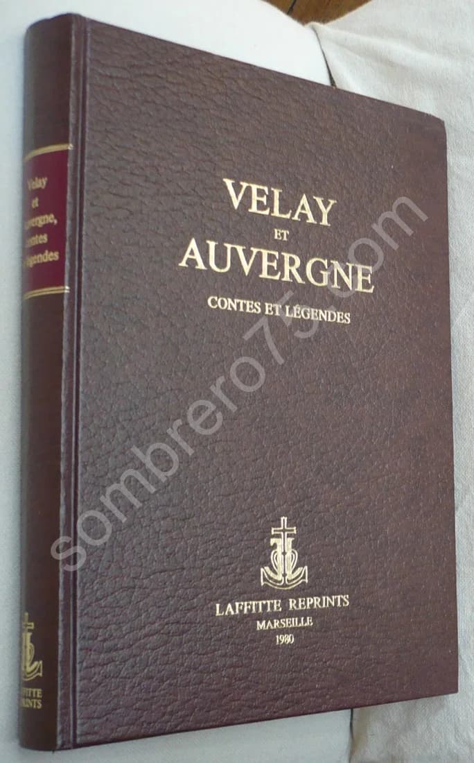 Velay et Auvergne : Contes et légendes. Régis MARCHESSOU