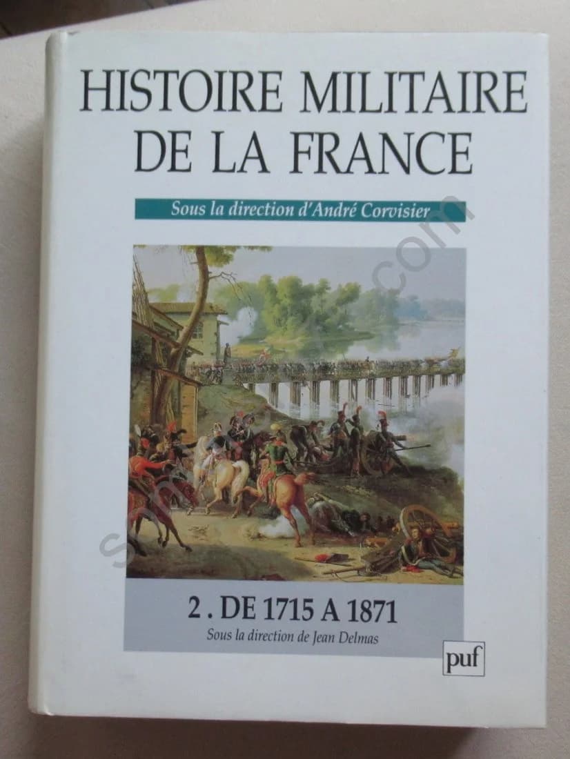 Histoire Militaire de la France. Vol. 2 : de 1715 à 1871