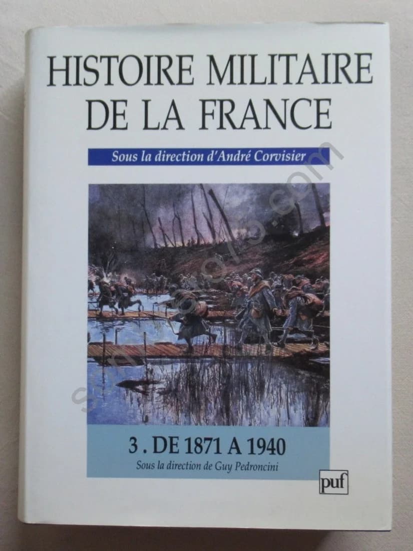 Histoire Militaire de la France. Vol. 3 de 1871 à 1940