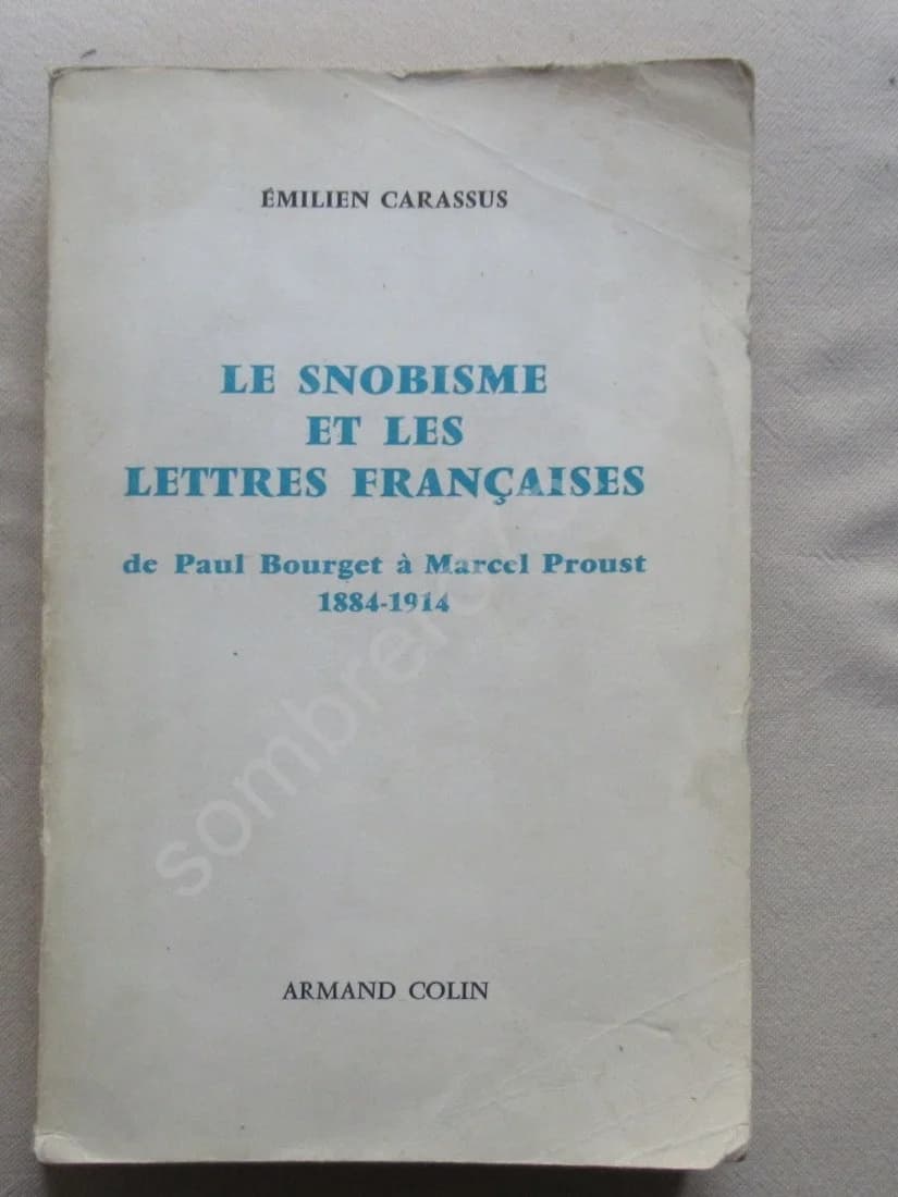Le Snobisme et les Lettres Françaises de Paul Bourget à Marcel Proust