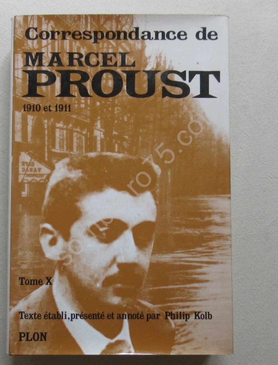Correspondance de Marcel Proust 1910 et 1911. Tome 10 Texte établi par KOLB Philip