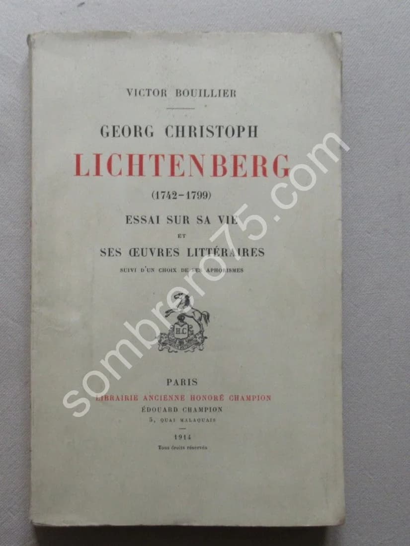 Georg Christoph LICHTENBERG (1742-1799). Essai sur sa vie et ses oeuvres littéraires