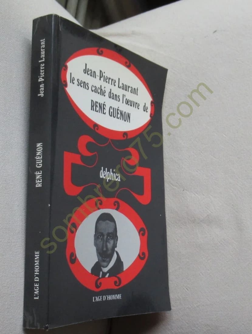Le Sens Caché dans l'Oeuvre de René Guénon. J P LAURANT - Image 2