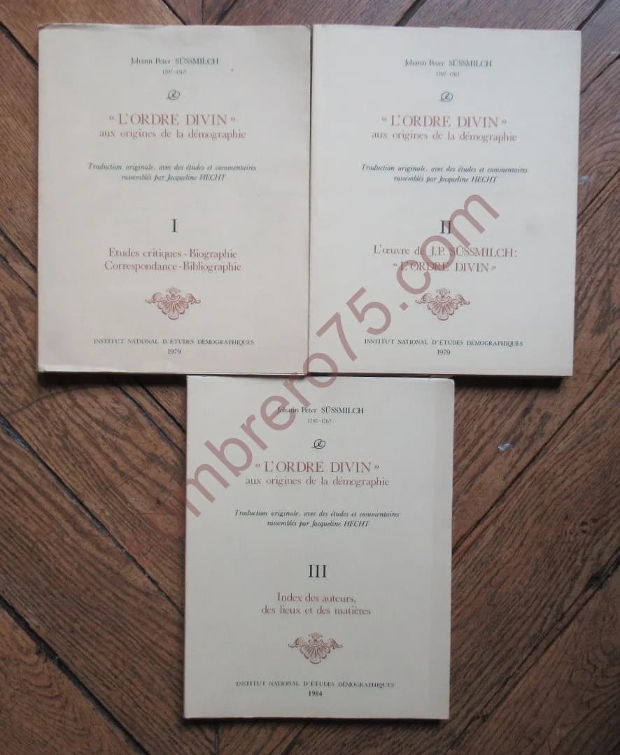 L'Ordre Divin aux Origines de la démographie. 3 vol